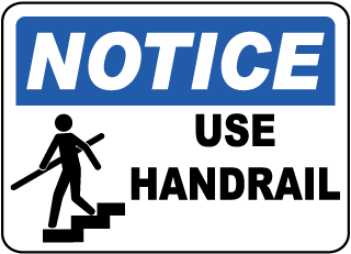 Notice - Use Handrail